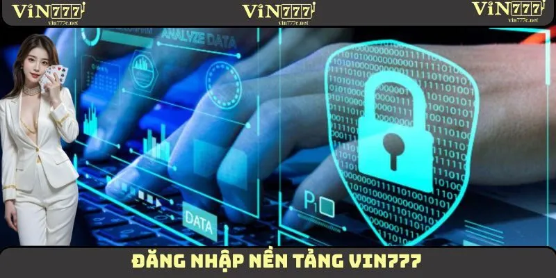 Đăng nhập nền tảng VIN777