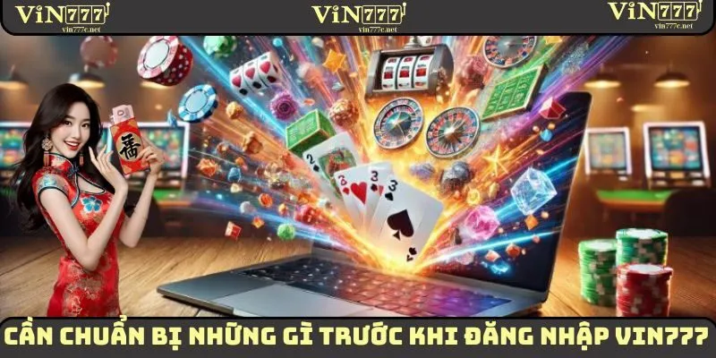 Một số yêu cầu cần ghi nhớ trước khi đăng nhập VIN777