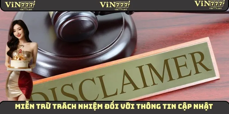 Miễn trừ trách nhiệm đối với thông tin cập nhật