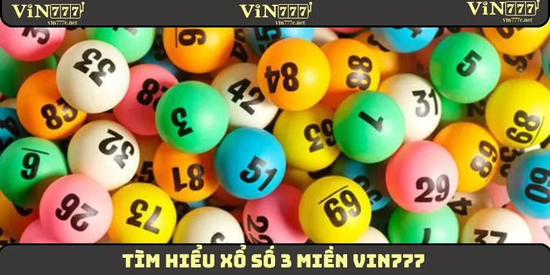 Tìm hiểu xổ số 3 miền VIN777
