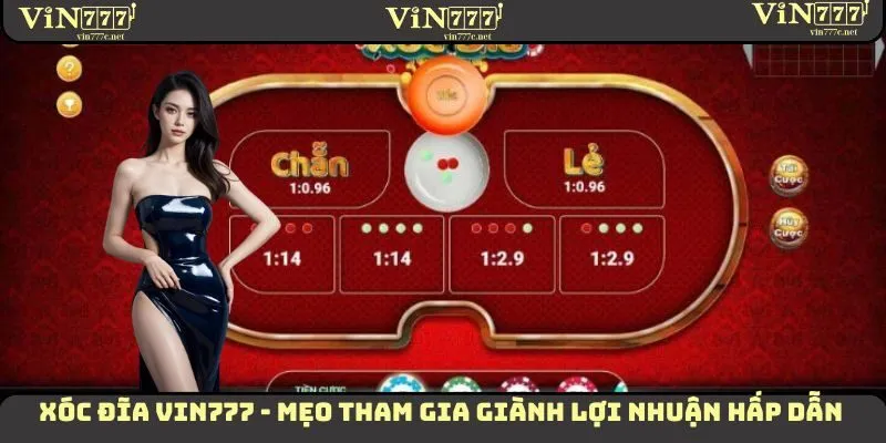 Xóc Đĩa VIN777 - Mẹo Tham Gia Giành Lợi Nhuận Hấp Dẫn